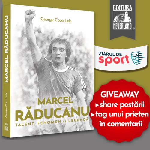 Concurs în colaborare cu Editura Neverland. Câștigă „Marcel Răducanu. Talent, fenomen și legendă”, de George Coca-Lob